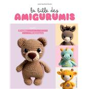 LA BIBLE DES AMIGURUMIS - 20 MODELES EXPLIQUES POUR DEBUTANTS 