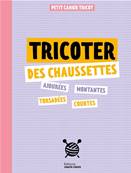 TRICOTER SES CHAUSSETTES - PETIT CAHIER TRICOT