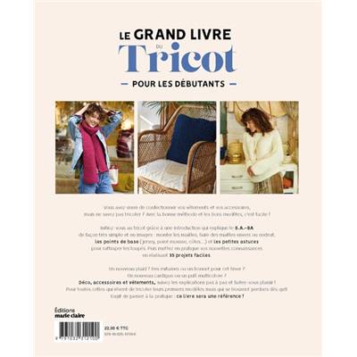 LE GRAND LIVRE DU TRICOT POUR LES DEBUTANTS - 35 MODELES A TRICOTER