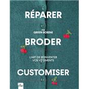 REPARER BRODER CUSTOMISER - L'ART DE REINVENTER VOS VETEMENTS