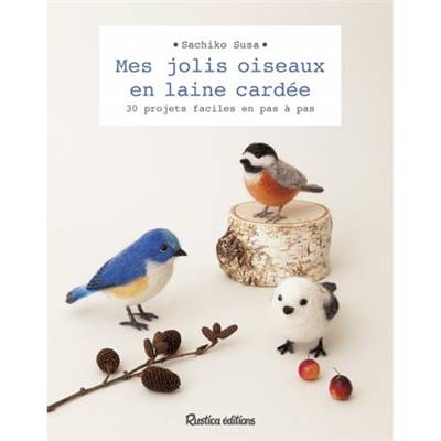 MES JOLIS OISEAUX EN LAINE CARDEE