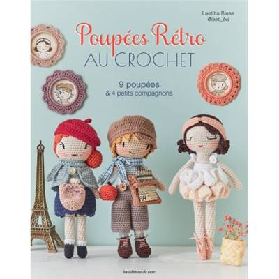 POUPEES RETRO AU CROCHET - 9 POUPEES & 4 PETITS COMPAGNONS