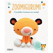 ZOOMIGURUMI - 15 MODELES D'ANIMAUX AU CROCHET