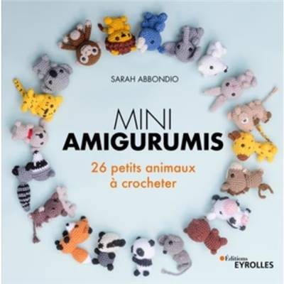 MINI AMIGURUMIS - 26 PETITS ANIMAUX A CROCHETER
