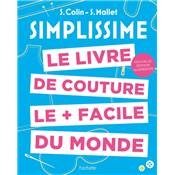 SIMPLISSIME LE LIVRE DE COUTURE LE + FACILE DU MONDE 