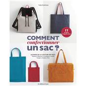 COMMENT CONFECTIONNER UN SAC ? LES BASES DE LA COUTURE DES SACS