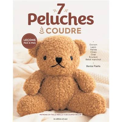 7 PELUCHES A COUDRE - LECONS PAS A PAS