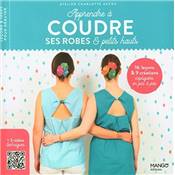 APPRENDRE A COUDRE SES ROBES ET PETITS HAUTS