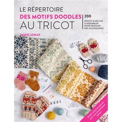 LE REPERTOIRE DES MOTIFS DOODLES AU TRICOT - 200 MOTIFS