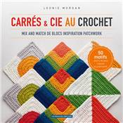 CARRES & CIE AU CROCHET -MIX AND MATCH DE BLOCS INSPIRATION PATCHWORK