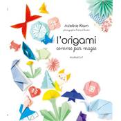 L'ORIGAMI COMME PAR MAGIE 