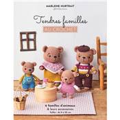 TENDRES FAMILLES AU CROCHET 6 FAMILLES D'ANIMAUX & LEURS ACCESSOIRES