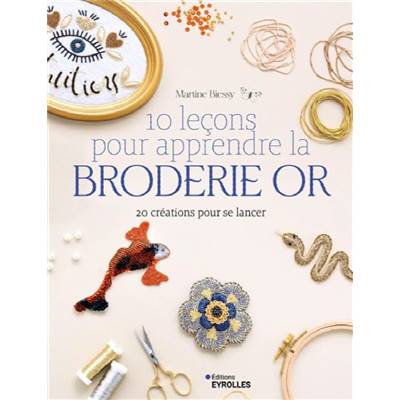 10 LECONS POUR APPRENDRE LA BRODERIE OR