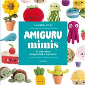 AMIGURU MIMIS - 30 ADORABLES AMIGURUMIS A CROCHETER
