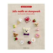 JOLIS MOTIFS EN STUMPWORK - LES 5 POINTS INDISPENSABLES