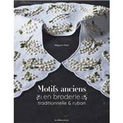 MOTIFS ANCIENS EN BRODERIE TRADITIONNELLE & RUBAN