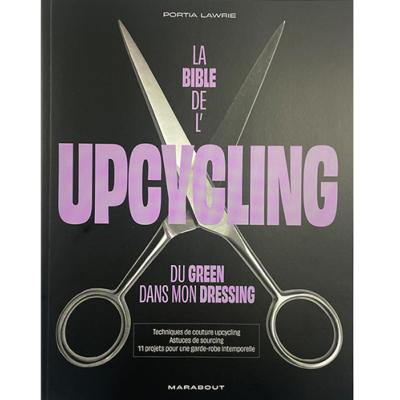LA BIBLE DE L'UPCYCLING - DU GREEN DANS MON DRESSING