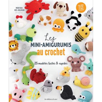 MINI-AMIGURUMIS AU CROCHET - 25 MODELES FACILES & RAPIDES