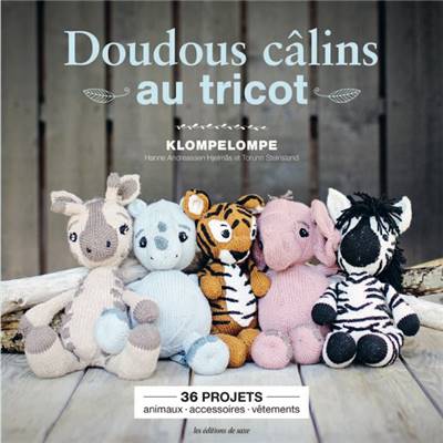 DOUDOUS CALINS AU TRICOT - 36 PROJETS ANIMAUX ACCESSOIRES VETEMENTS