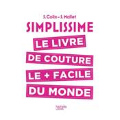 SIMPLISSIME LE LIVRE DE COUTURE LE + FACILE DU MONDE